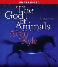 God of Animals - Aryn Kyle - audiobook