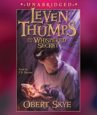 Leven Thumps and the Whispered Secret - Obert Skye - audiobook