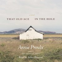 That Old Ace in the Hole - Annie Proulx - audiobook
