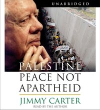Palestine Peace Not Apartheid - Jimmy Carter - audiobook