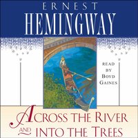 Across the River and Into the Trees - Ernest Hemingway - audiobook