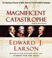 Magnificent Catastrophe - Edward J. Larson - audiobook