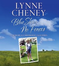 Blue Skies, No Fences - Lynne Cheney - audiobook