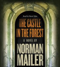 Castle in the Forest - Norman Mailer - audiobook
