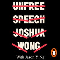 Unfree Speech - Joshua Wong - audiobook