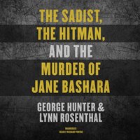 Sadist, the Hitman, and the Murder of Jane Bashara - George Hunter - audiobook