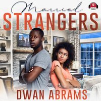 Married Strangers - Dwan Abrams - audiobook