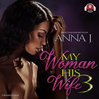 My Woman, His Wife 3 - Anna J. - audiobook