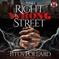 Living Right on Wrong Street - Titus Pollard - audiobook