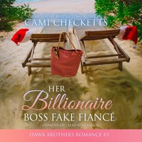 Her Billionaire Boss Fake Fiance - Cami Checketts - audiobook