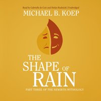 Shape of Rain - Michael B. Koep - audiobook
