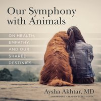 Our Symphony with Animals - Aysha Akhtar - audiobook