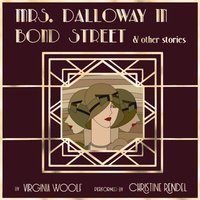 Mrs. Dalloway in Bond Street &amp; Other Stories - Virginia Woolf - audiobook