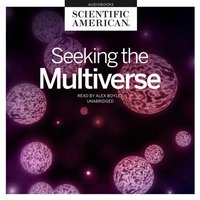 Seeking the Multiverse - Scientific American - audiobook