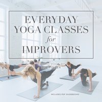 Everyday Yoga Classes for Improvers - Yoga 2 Hear - audiobook