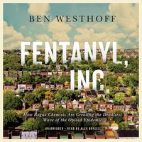 Fentanyl, Inc. - Ben Westhoff - audiobook