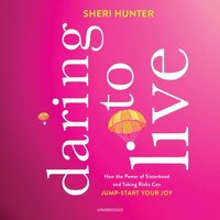 Daring to Live - Sheri Hunter - audiobook