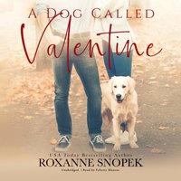 Dog Called Valentine - Roxanne Snopek - audiobook