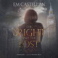 Bright and the Lost - EM Castellan - audiobook