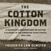 Cotton Kingdom - Frederick Law Olmsted - audiobook