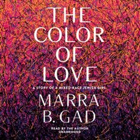 Color of Love - Marra B. Gad - audiobook