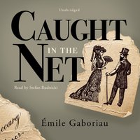 Caught in the Net - Emile Gaboriau - audiobook