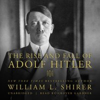 Rise and Fall of Adolf Hitler - William L. Shirer - audiobook