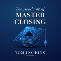 Academy of Master Closing - Tom Hopkins - audiobook