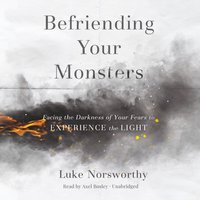 Befriending Your Monsters - Luke Norsworthy - audiobook