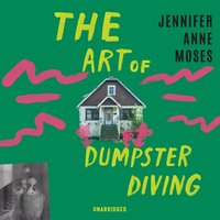 Art of Dumpster Diving - Jennifer Anne Moses - audiobook