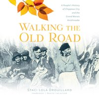 Walking the Old Road - Staci Lola Drouillard - audiobook