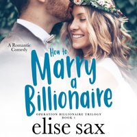 How to Marry a Billionaire - Elise Sax - audiobook