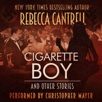 Cigarette Boy and Other Stories - Rebecca Cantrell - audiobook