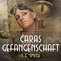 Caras Gefangenschaft - S.E. Smith - audiobook