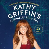 Kathy Griffin's Celebrity Run-Ins - Kathy Griffin - audiobook