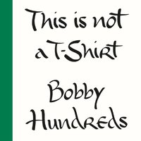 This Is Not a T-Shirt - Bobby Hundreds - audiobook