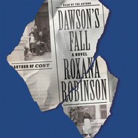 Dawson's Fall - Roxana Robinson - audiobook