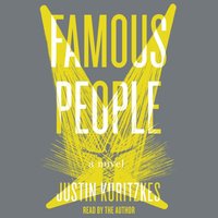 Famous People - Justin Kuritzkes - audiobook