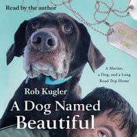 Dog Named Beautiful - Rob Kugler - audiobook