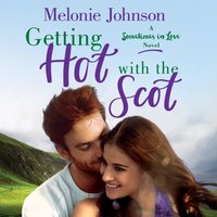 Getting Hot with the Scot - Melonie Johnson - audiobook