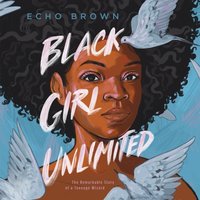 Black Girl Unlimited - Echo Brown - audiobook