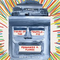 Tears of the Trufflepig - Fernando A. Flores - audiobook