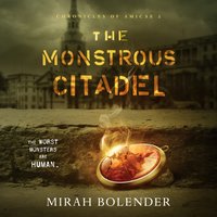 Monstrous Citadel - Mirah Bolender - audiobook