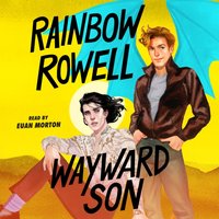 Wayward Son - Rainbow Rowell - audiobook