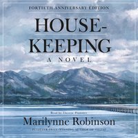 Housekeeping (Fortieth Anniversary Edition) - Marilynne Robinson - audiobook