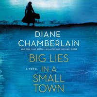 Big Lies in a Small Town - Diane Chamberlain - audiobook