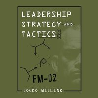 Leadership Strategy and Tactics - Jocko Willink - audiobook