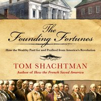 Founding Fortunes - Tom Shachtman - audiobook
