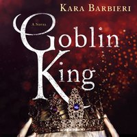 Goblin King - Kara Barbieri - audiobook