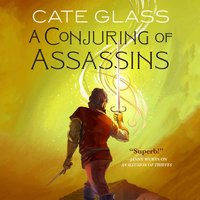 Conjuring of Assassins - Cate Glass - audiobook